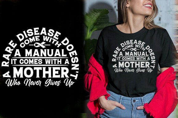 A RARE DISEASE DOESN’T COME WITH A MANUA: Graphics & T-Shirt Designs