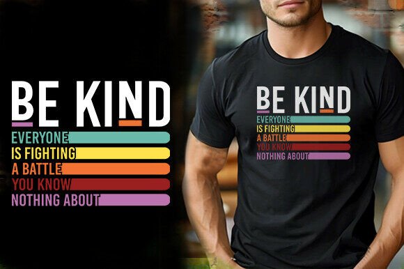 BE KIND EVERYONE is FIGHTING a BATTLE YO Graphics & T-Shirt Designs