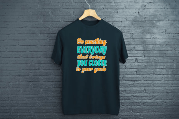 DO SOMETHING EVERYDAY THAT BRINGS YOU Graphics and T-Shirt Designs