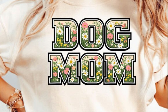 Dog Mom Dog Mama Floral Flower Graphics