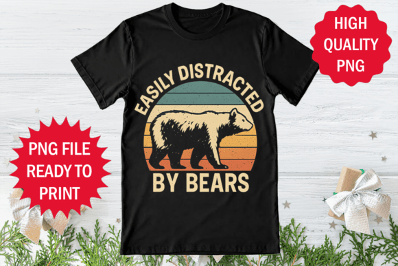Easily Distracted by Bear Graphics & T-Shirt Designs