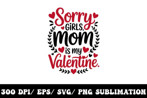 Heart Belongs to Mom Sorry Girls Graph: T-Shirt Designs & Graphics