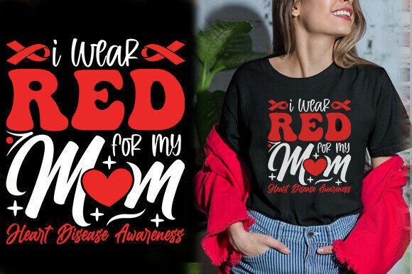 I WEAR RED for MY MOM HEART DISEASE AWAR Graphics