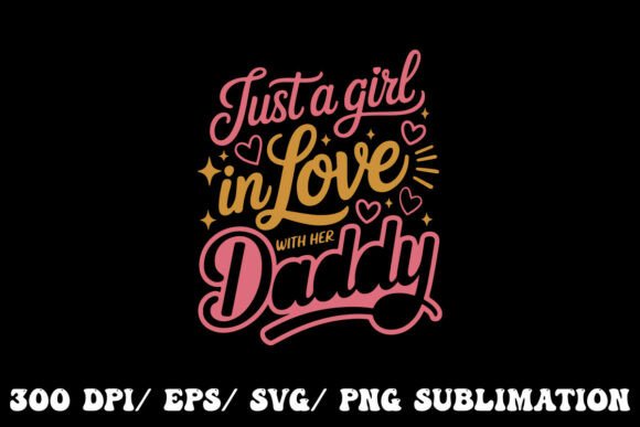 Just a Girl with a Daddy Who’s My Hero Graphics