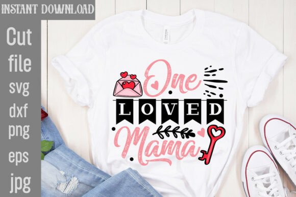 One Loved Mama SVG Cut File: Graphics for T-Shirt Designs