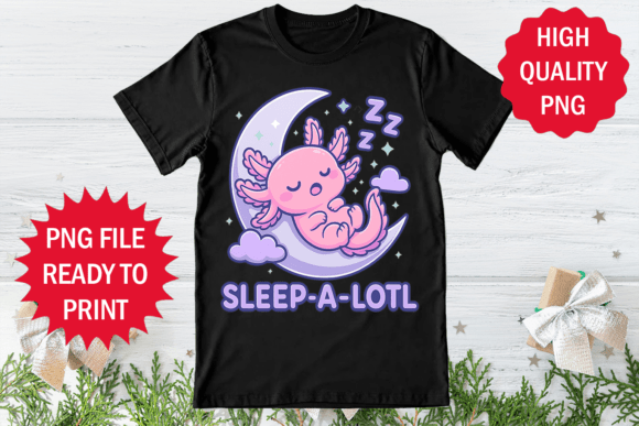 Sleep a Lotl Axolotl Lover T-shirt Graphics