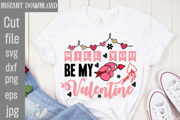 Will You Be My Valentine SVG Cut File: Graphics for T-Shirt Designs